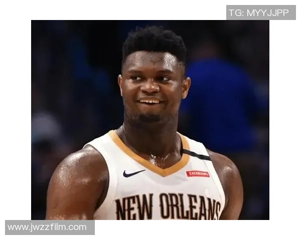 锡安体重问题持续发酵鹈鹕队聘营养师全方位监管健康状况